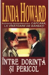 Intre dorinta si pericol de Linda Howard