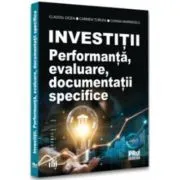 Investitii. Performanta, evaluare, documentatii specifice de Claudiu Cicea