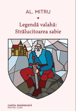 Legenda valaha. Stralucitoarea sabie