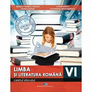 Limba si literatura romana clasa a VI-a -caietul elevului