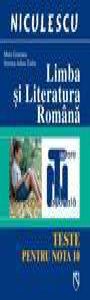Limba si literatura romana pentru testare nationala. Teste pentru nota 10