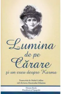 Lumina de pe carare si un eseu despre karma de Mabel Collins