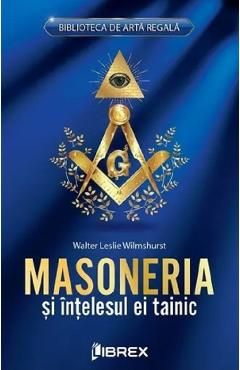 Masoneria si intelesul ei tainic