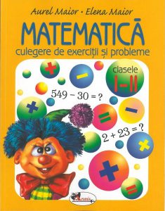 Matematica. Culegere de exercitii si probleme, clasele I-II