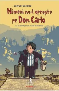 Nimeni nu-l opreste pe Don Carlo de Oliver Scherz