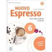 Nuovo Espresso 6 (libro   CD audio)/ Expres nou 6 (carte   CD audio). Curs de italiana C2. Carte si exercitii pentru elevi de Michela Guida