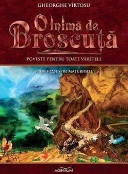 O inima de broscuta vol.2: Primii pasi spre maturitate de Gheorghe Virtosu