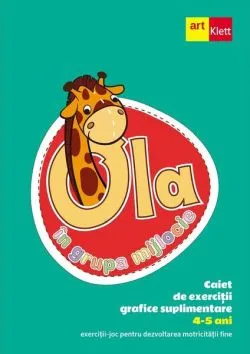 OLA în grupa mijlocie. Caiet de exerciții grafice suplimentare (4 - 5 ani)