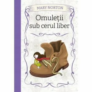 Omuletii sub cerul liber de Mary Norton
