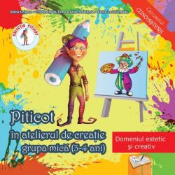 Piticot in atelierul de creatie - Grupa mica 3-4 ani