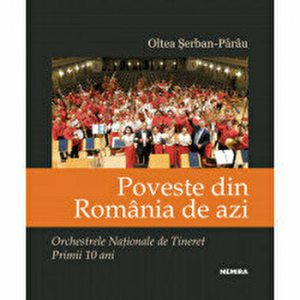 Poveste din Romania de azi. Orchestrele Nationale de Tineret. Primii 10 ani