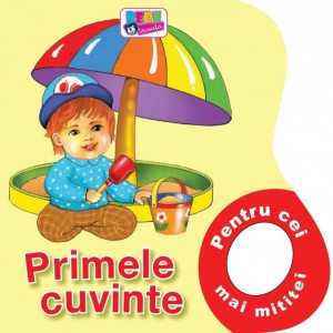 Primele cuvinte. Pentru cei mai mititei