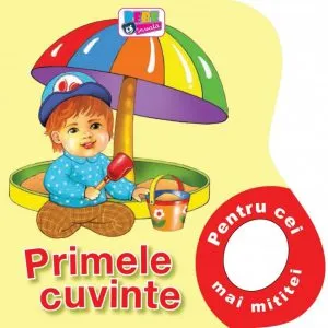 Primele cuvinte. Pentru cei mai mititei