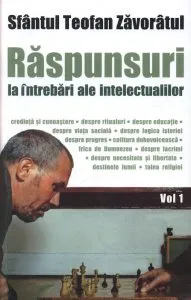 Raspunsuri la intrebari ale intelectualilor - Vol. 1 de Teofan Zavoratul