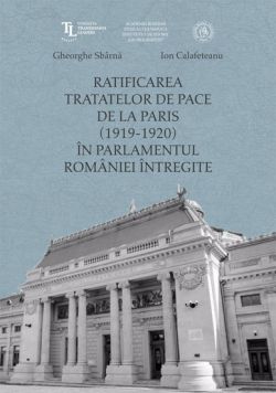 Ratificarea Tratatelor de Pace de la Paris in Parlamentul Romaniei intregite