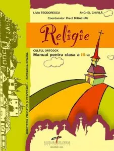 Religie - cultul ortodox. Manual clasa a III-a de Livia Teodorescu