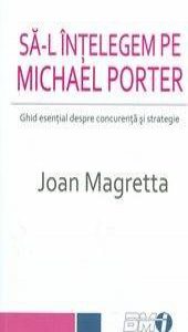 Sa-l intelegem pe Michael Porter