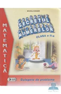 Secretul numerelor clasa a II-a - Mihaela Singer - Mate de Mihaela Singer