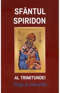 Sfantul Spiridon al Trimitundei. Viata si minunile