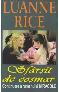 Sfarsit de cosmar. Continuare a romanului MIRACOLE de Luanne Rice