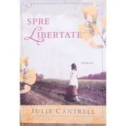 Spre libertate de Julie Cantrell