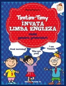 Timtim-Timy invata limba engleza. Caiet pentru prescolari