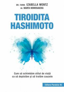 Tiroidita Hashimoto. Cum sa schimbam stilul de viata ca sa depistam si sa tratam cauzele