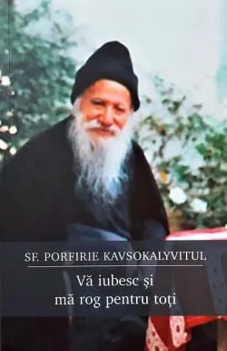 Vă iubesc și mă rog pentru toți de Porfirie Kavsokalyvitul