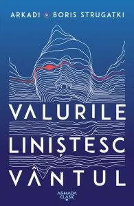 Valurile liniștesc vântul de Arkadi Strugatki