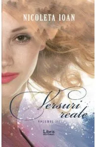 Versuri reale Vol.3 de Nicoleta Ioan