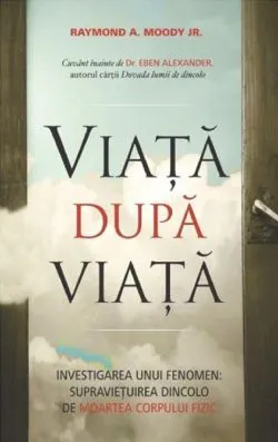 Viata dupa viata Ed.2 de Raymond A. Moody