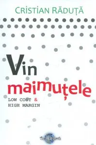 Vin maimutele de Cristian Raduta
