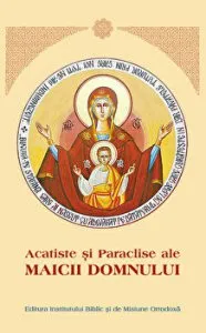 Acatiste si Paraclise ale Maicii Domnului de Aprobarea Sfantului Sinod