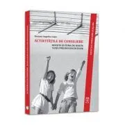 Activitati de consiliere. Reusita si stima de sine in viata preadolescentilor de Daciana-Angelica Lupu
