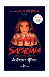 Anotimpul vrăjitoarei (Vol.1) Seria Sabrina: Între lumină și întuneric (ediție tie-in) de Sarah Rees Brennan