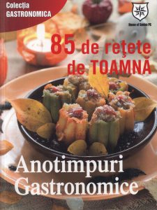 Anotimpuri gastronomice: 85 de retete de toamna