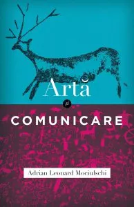 Arta si comunicare de Adrian Leonard Mociulschi