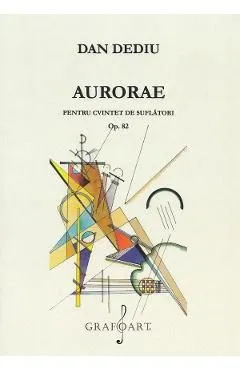 Aurorae pentru cvintet de suflatori Op. 82 de Dan Dediu