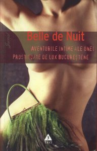 Aventurile intime ale unei prostituate de lux bucurestene