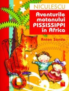 Aventurile motanului Pississippi in Africa de Anton Sanda