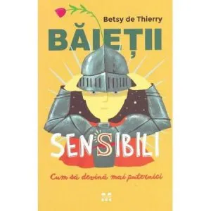 Baietii sensibili de Betsy de Thierry