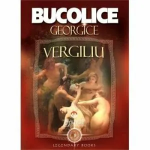 Bucolice. Georgice de Publius Vergiluis Maro