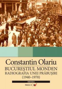 Bucurestiul Monden. Biografia Unei Prabusiri (1940-1970)