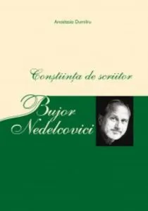 Bujor Nedelcovici - Constiinta de scriitor de Anastasia Dumitru