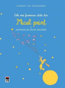 Carnet de insemnari. Cele mai frumoase citate din Micul print
