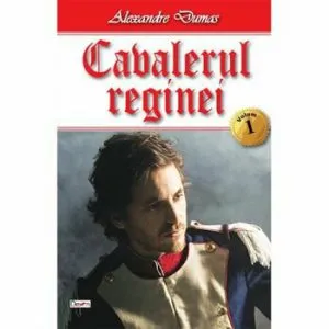 Cavalerul reginei vol 1 de Alexandre Dumas