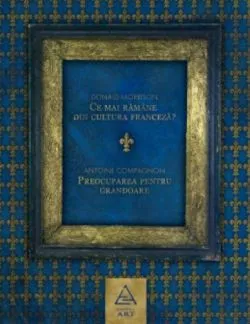 Ce mai ramane din cultura franceza? de Antoine Compagnon