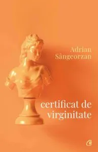Certificat de virginitate de Adrian Sangeorzan