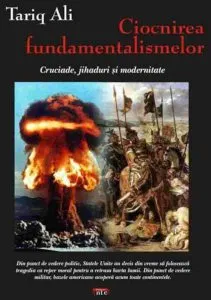 Ciocnirea fundamentalismelor de Tariq Ali