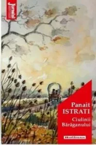 Ciulinii Baraganului de Panait Istrati